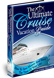 The Ultimate Cruise Vacation Guide